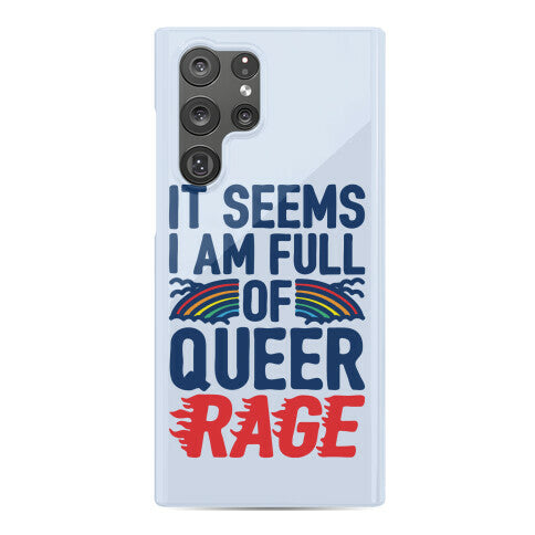 It Seems I Am Full of Queer Rage Phone Case